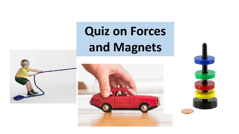 Quiz on Forces and Magnets 