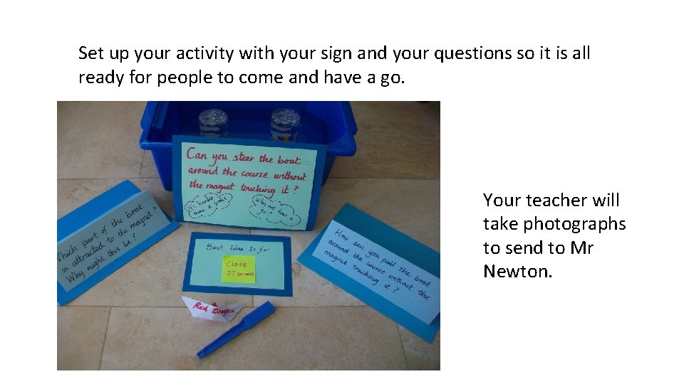 Set up your activity with your sign and your questions so it is all