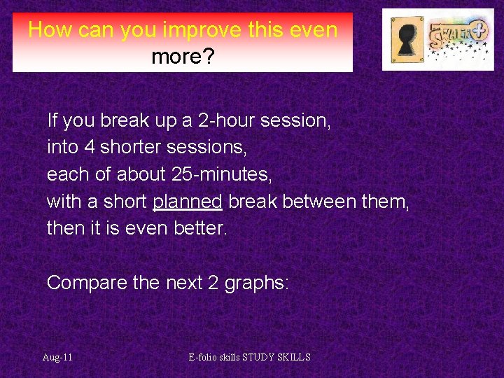 How can you improve this even more? If you break up a 2 -hour