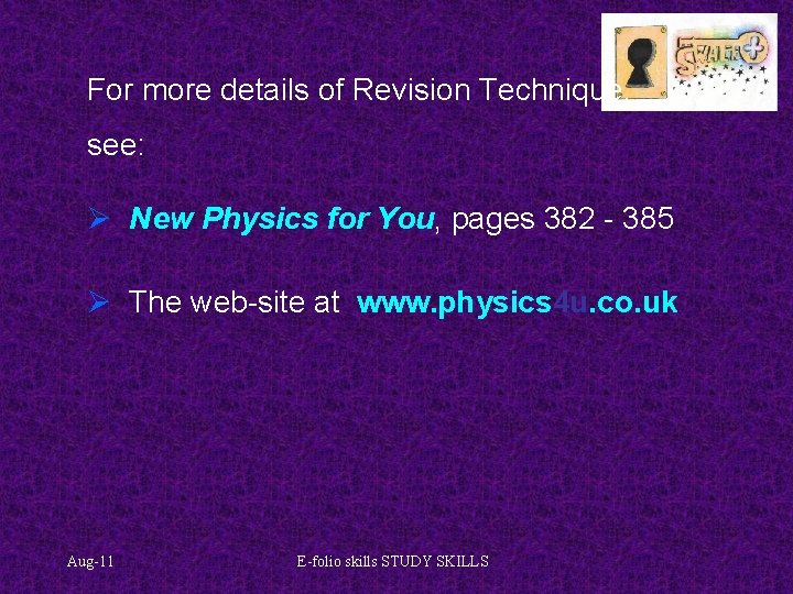 For more details of Revision Technique, see: Ø New Physics for You, pages 382