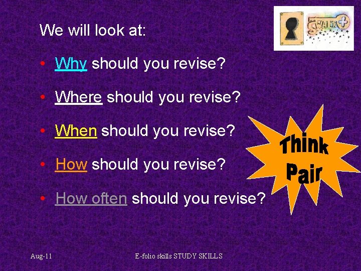 We will look at: • Why should you revise? • Where should you revise?