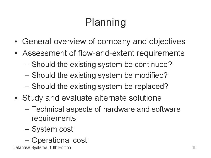 Planning • General overview of company and objectives • Assessment of flow-and-extent requirements –