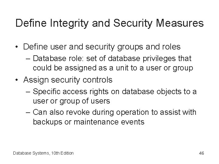 Define Integrity and Security Measures • Define user and security groups and roles –