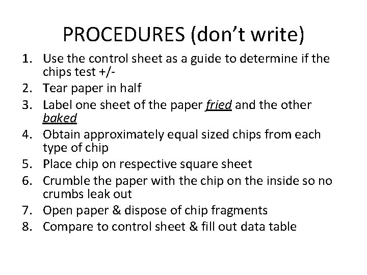 PROCEDURES (don’t write) 1. Use the control sheet as a guide to determine if