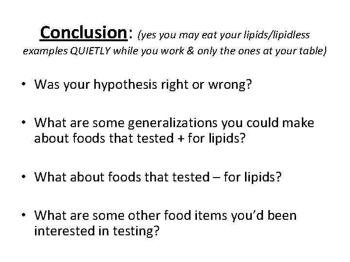 Conclusion: (yes you may eat your lipids/lipidless examples QUIETLY while you work & only