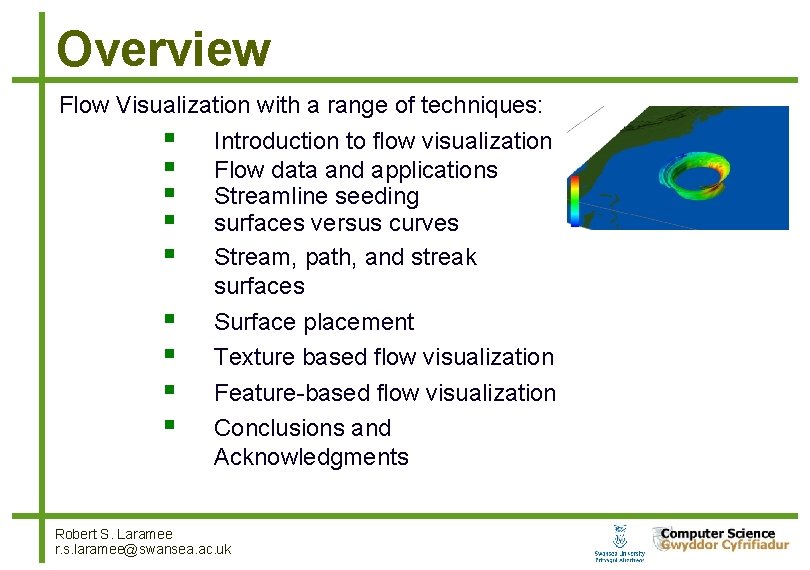 Overview Flow Visualization with a range of techniques: Introduction to flow visualization Flow data Overview Flow Visualization with a range of techniques: Introduction to flow visualization Flow data