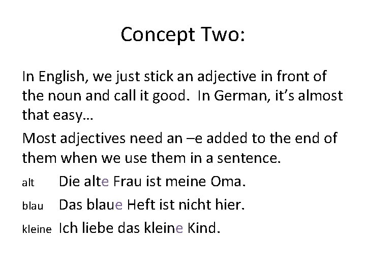 Concept Two: In English, we just stick an adjective in front of the noun