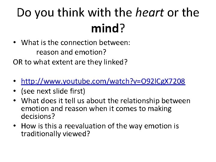 Do you think with the heart or the mind? • What is the connection
