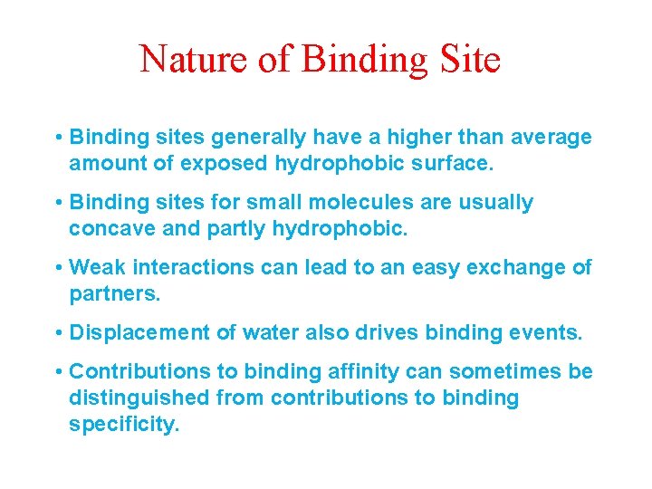 Nature of Binding Site • Binding sites generally have a higher than average amount