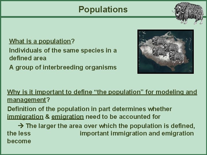 Populations What is a population? Individuals of the same species in a defined area