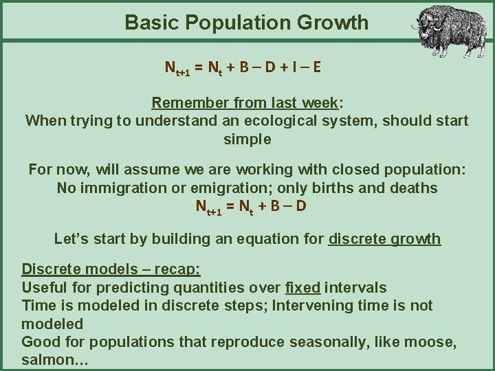 Basic Population Growth Nt+1 = Nt + B – D + I – E