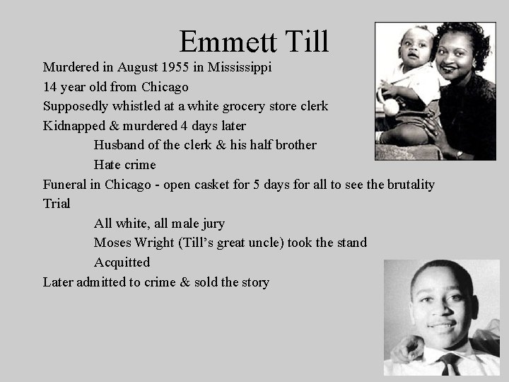 Emmett Till Murdered in August 1955 in Mississippi 14 year old from Chicago Supposedly