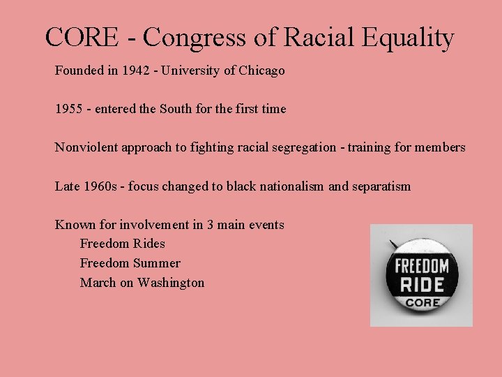 CORE - Congress of Racial Equality Founded in 1942 - University of Chicago 1955