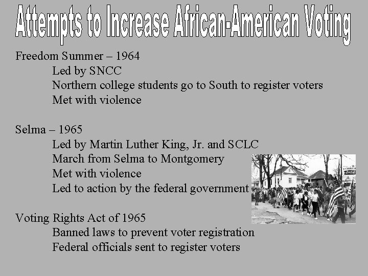 Freedom Summer – 1964 Led by SNCC Northern college students go to South to