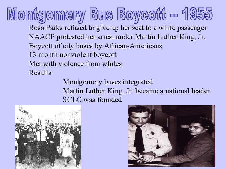Rosa Parks refused to give up her seat to a white passenger NAACP protested