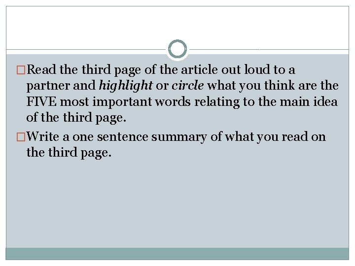 �Read the third page of the article out loud to a partner and highlight