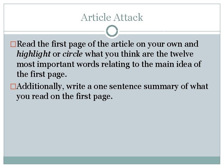 Article Attack �Read the first page of the article on your own and highlight
