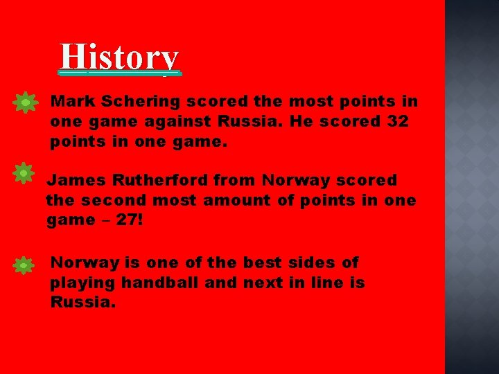 History Mark Schering scored the most points in one game against Russia. He scored