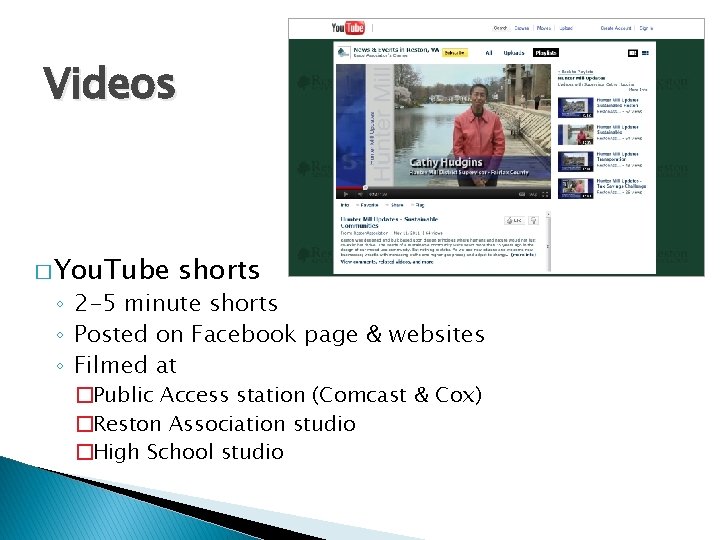 Videos � You. Tube shorts ◦ 2 -5 minute shorts ◦ Posted on Facebook