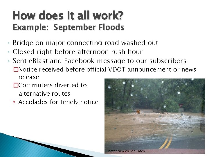 How does it all work? Example: September Floods ◦ Bridge on major connecting road