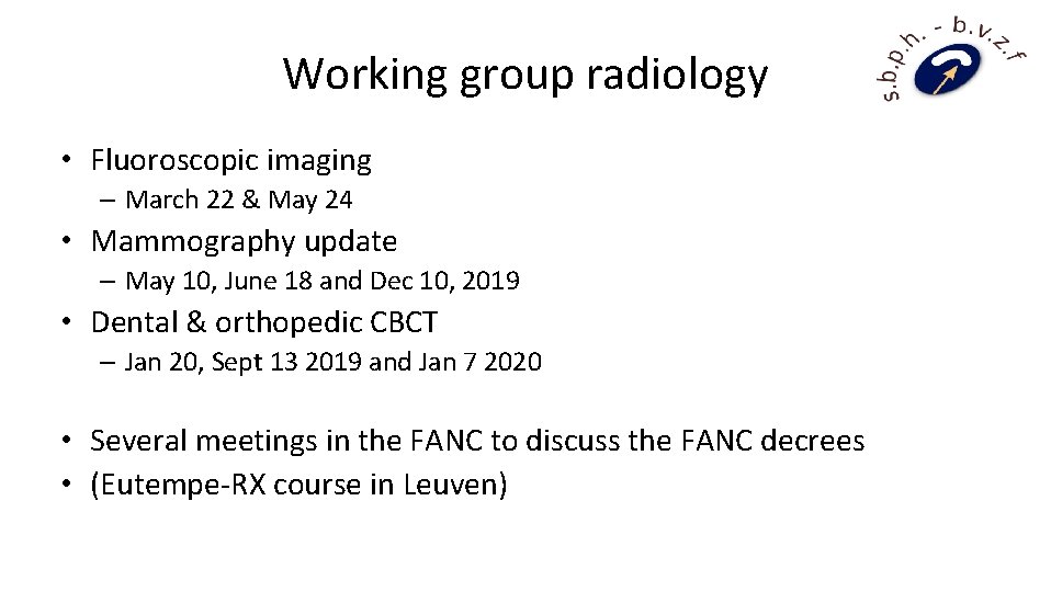 Working group radiology • Fluoroscopic imaging – March 22 & May 24 • Mammography