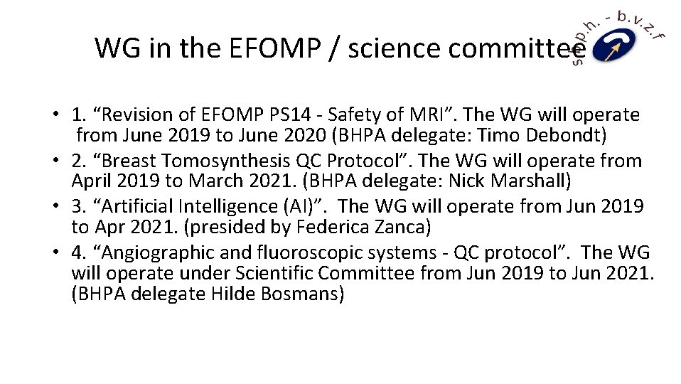 WG in the EFOMP / science committee • 1. “Revision of EFOMP PS 14