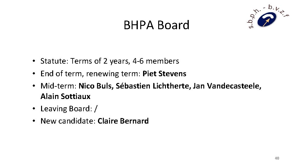 BHPA Board • Statute: Terms of 2 years, 4 -6 members • End of