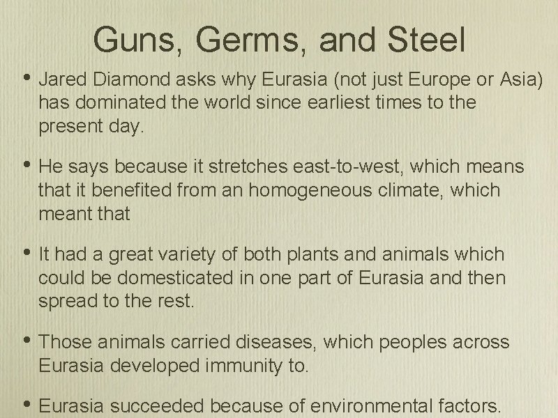 Guns, Germs, and Steel • Jared Diamond asks why Eurasia (not just Europe or