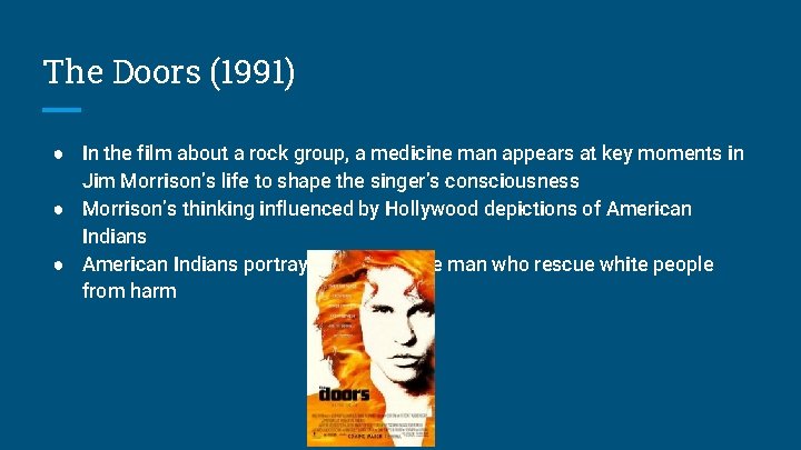 The Doors (1991) ● In the film about a rock group, a medicine man The Doors (1991) ● In the film about a rock group, a medicine man