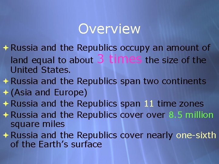 Overview Russia and the Republics occupy an amount of land equal to about 3