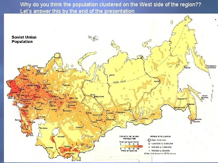 Why do you think the population clustered on the West side of the region?