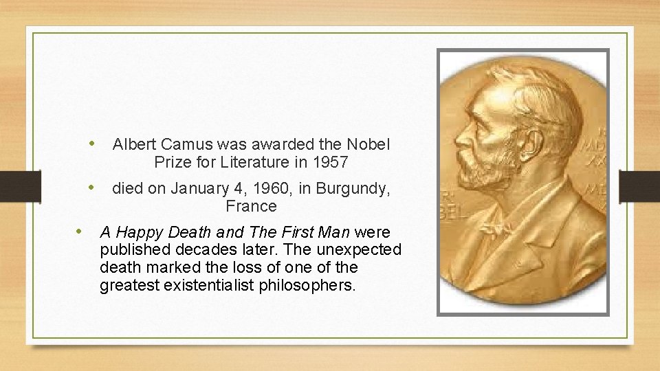 • Albert Camus was awarded the Nobel Prize for Literature in 1957 •