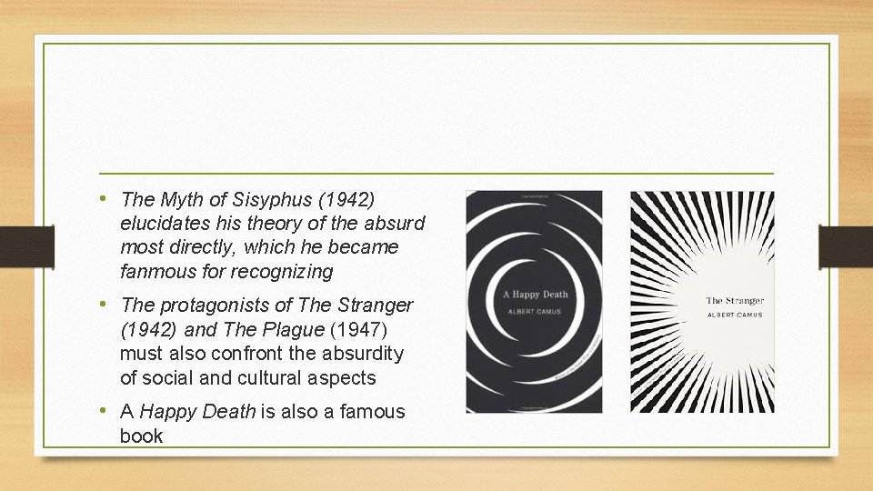 • The Myth of Sisyphus (1942) elucidates his theory of the absurd most