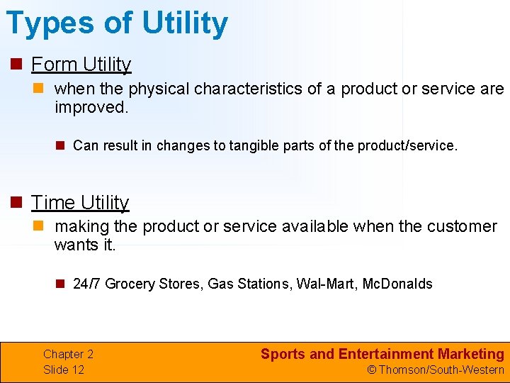 Types of Utility n Form Utility n when the physical characteristics of a product