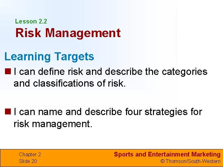 Lesson 2. 2 Risk Management Learning Targets n I can define risk and describe