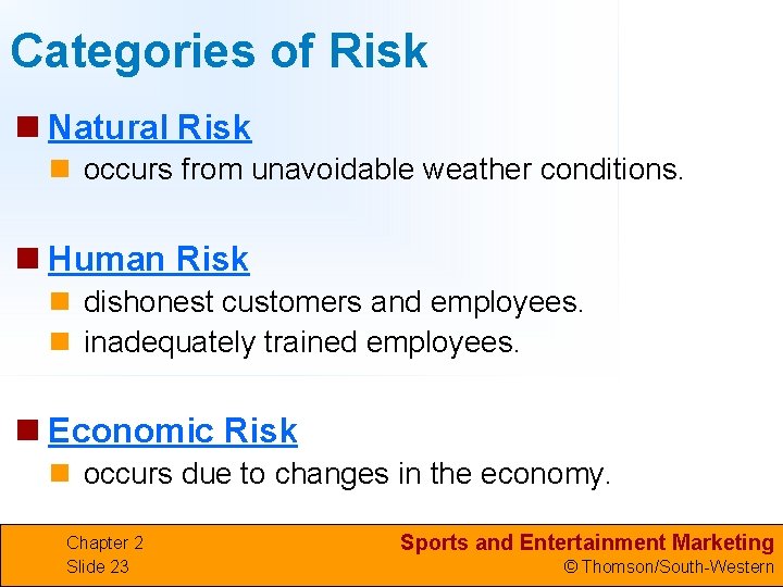 Categories of Risk n Natural Risk n occurs from unavoidable weather conditions. n Human