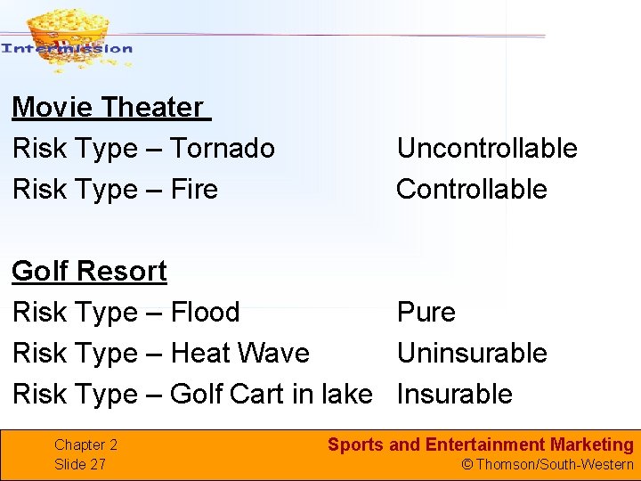 Movie Theater Risk Type – Tornado Risk Type – Fire Uncontrollable Controllable Golf Resort
