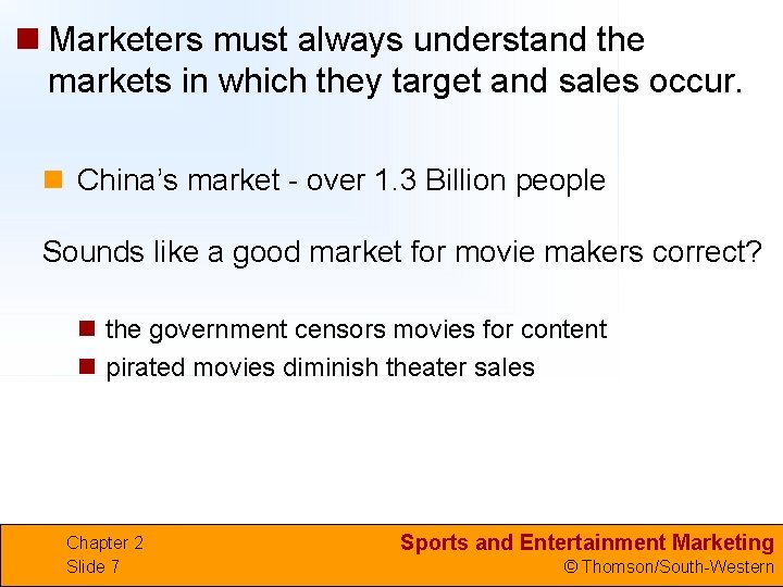 n Marketers must always understand the markets in which they target and sales occur.
