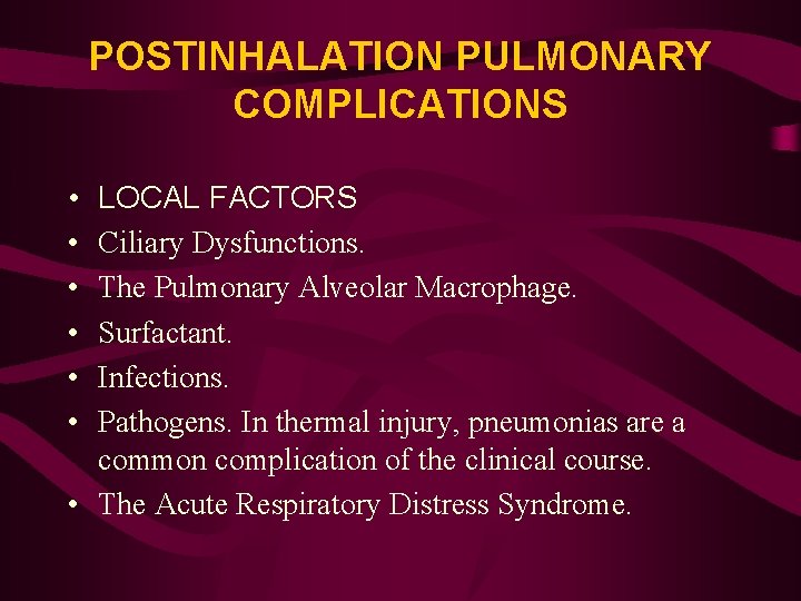 POSTINHALATION PULMONARY COMPLICATIONS • • • LOCAL FACTORS Ciliary Dysfunctions. The Pulmonary Alveolar Macrophage.