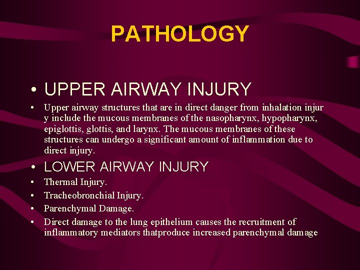 PATHOLOGY • UPPER AIRWAY INJURY • Upper airway structures that are in direct danger