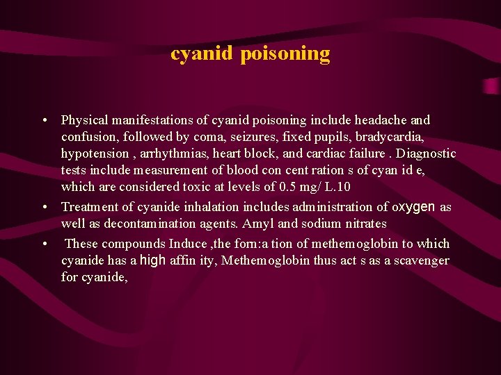 cyanid poisoning • Physical manifestations of cyanid poisoning include headache and confusion, followed by