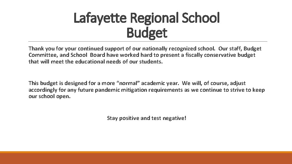 Lafayette Regional School Budget Thank you for your continued support of our nationally recognized