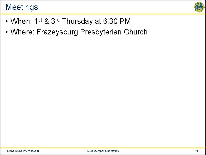 Meetings • When: 1 st & 3 rd Thursday at 6: 30 PM •