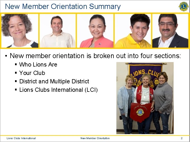 New Member Orientation Summary • New member orientation is broken out into four sections: