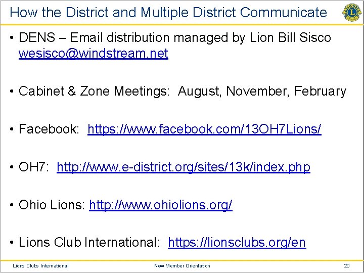 How the District and Multiple District Communicate • DENS – Email distribution managed by