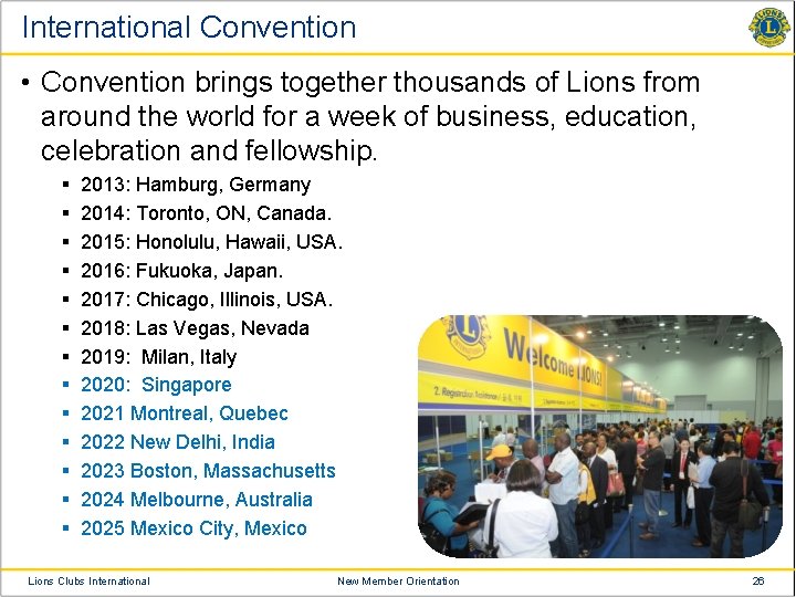 International Convention • Convention brings together thousands of Lions from around the world for