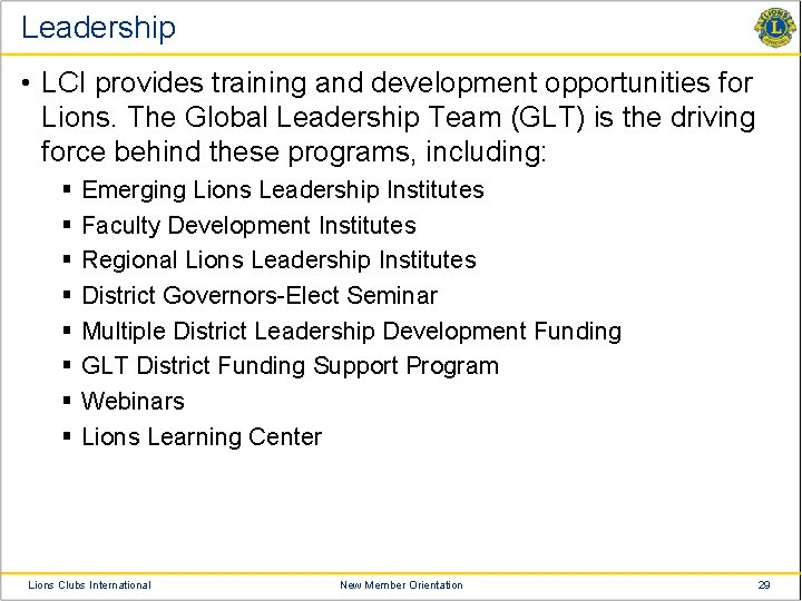Leadership • LCI provides training and development opportunities for Lions. The Global Leadership Team