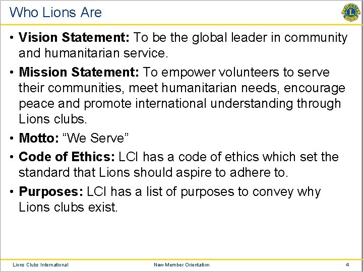 Who Lions Are • Vision Statement: To be the global leader in community and