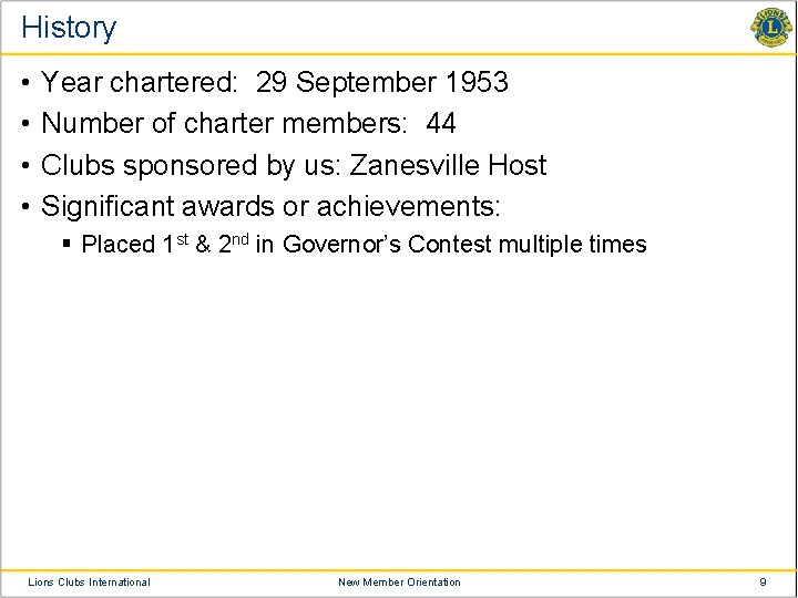 History • • Year chartered: 29 September 1953 Number of charter members: 44 Clubs