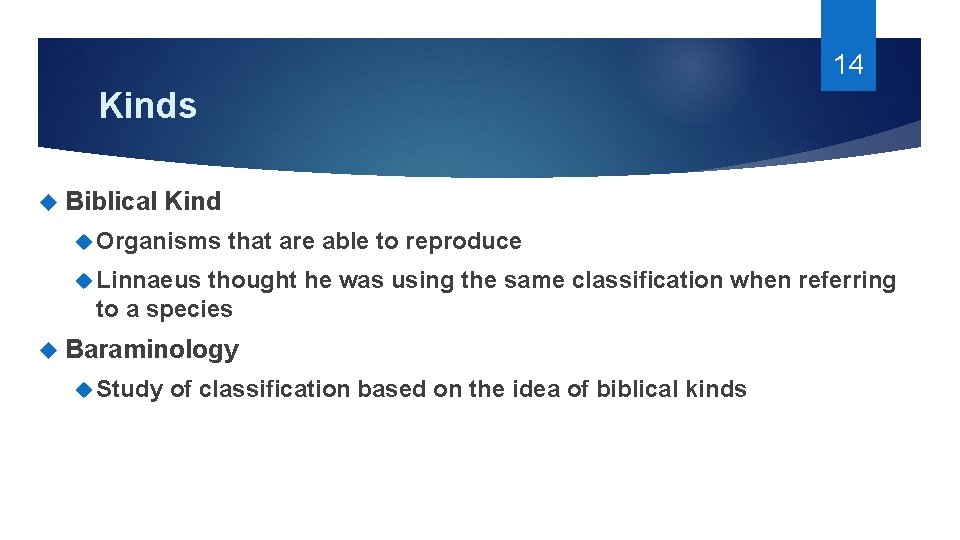 14 Kinds Biblical Kind Organisms that are able to reproduce Linnaeus thought he was